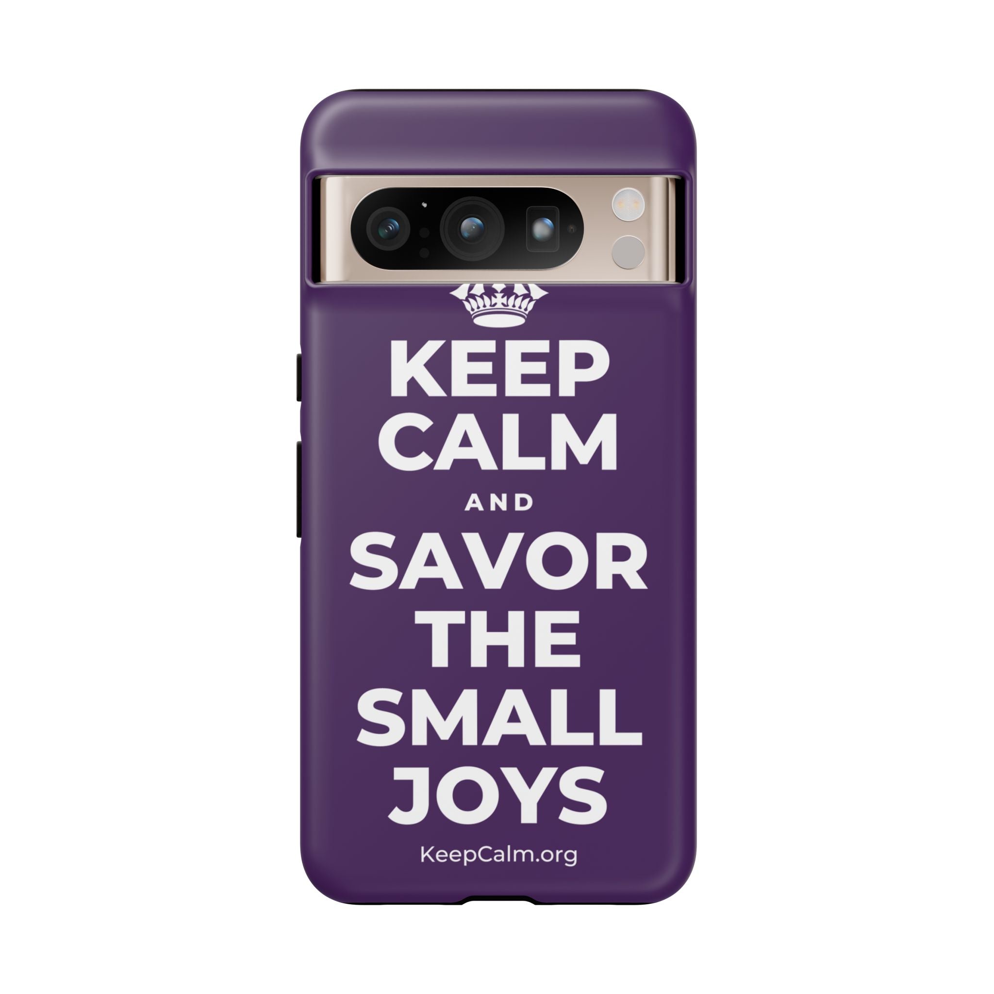KEEP CALM AND SAVOR THE SMALL JOYS Phone Case