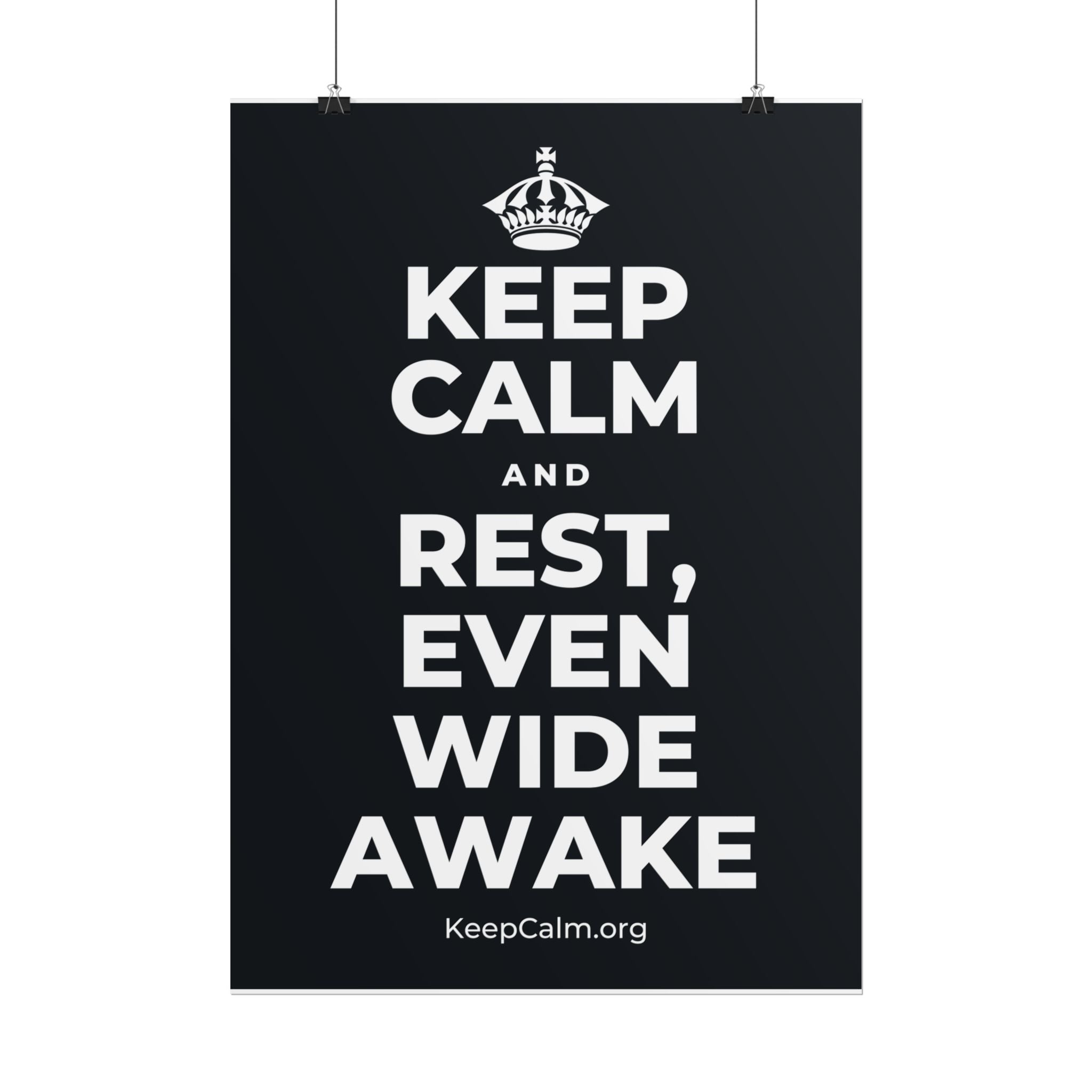 KEEP CALM AND REST, EVEN WIDE AWAKE Poster (Dark)
