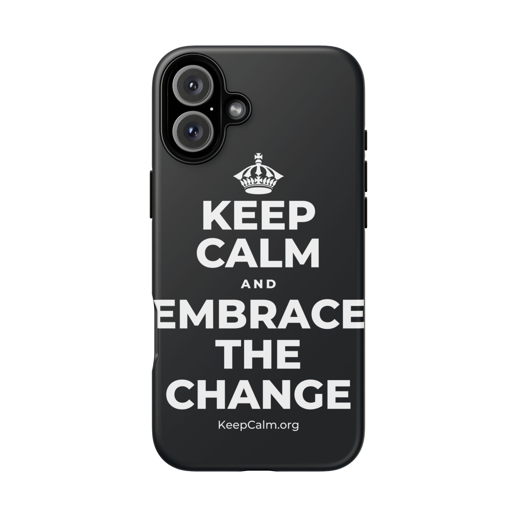 KEEP CALM AND EMBRACE THE CHANGE Phone Case (Dark)