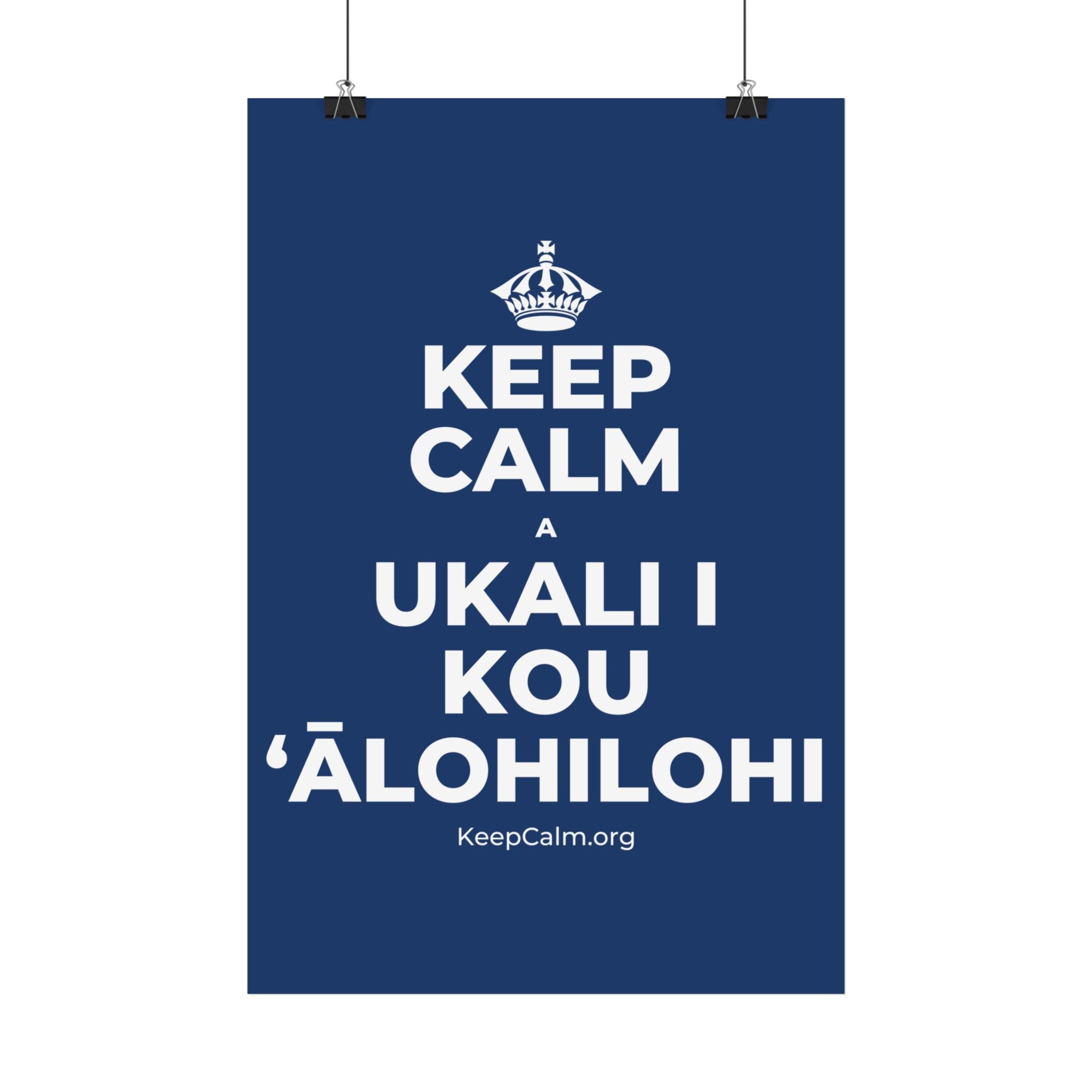 KEEP CALM A UKALI I KOU ʻĀLOHILOHI Satin Poster