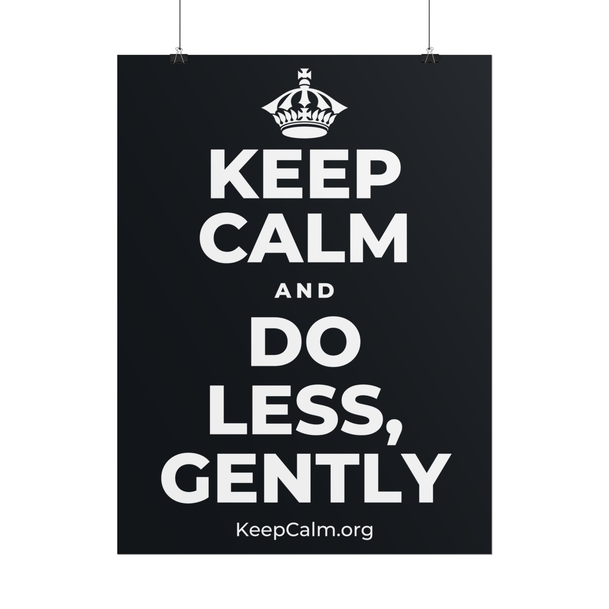 KEEP CALM AND DO LESS, GENTLY Poster (Dark)