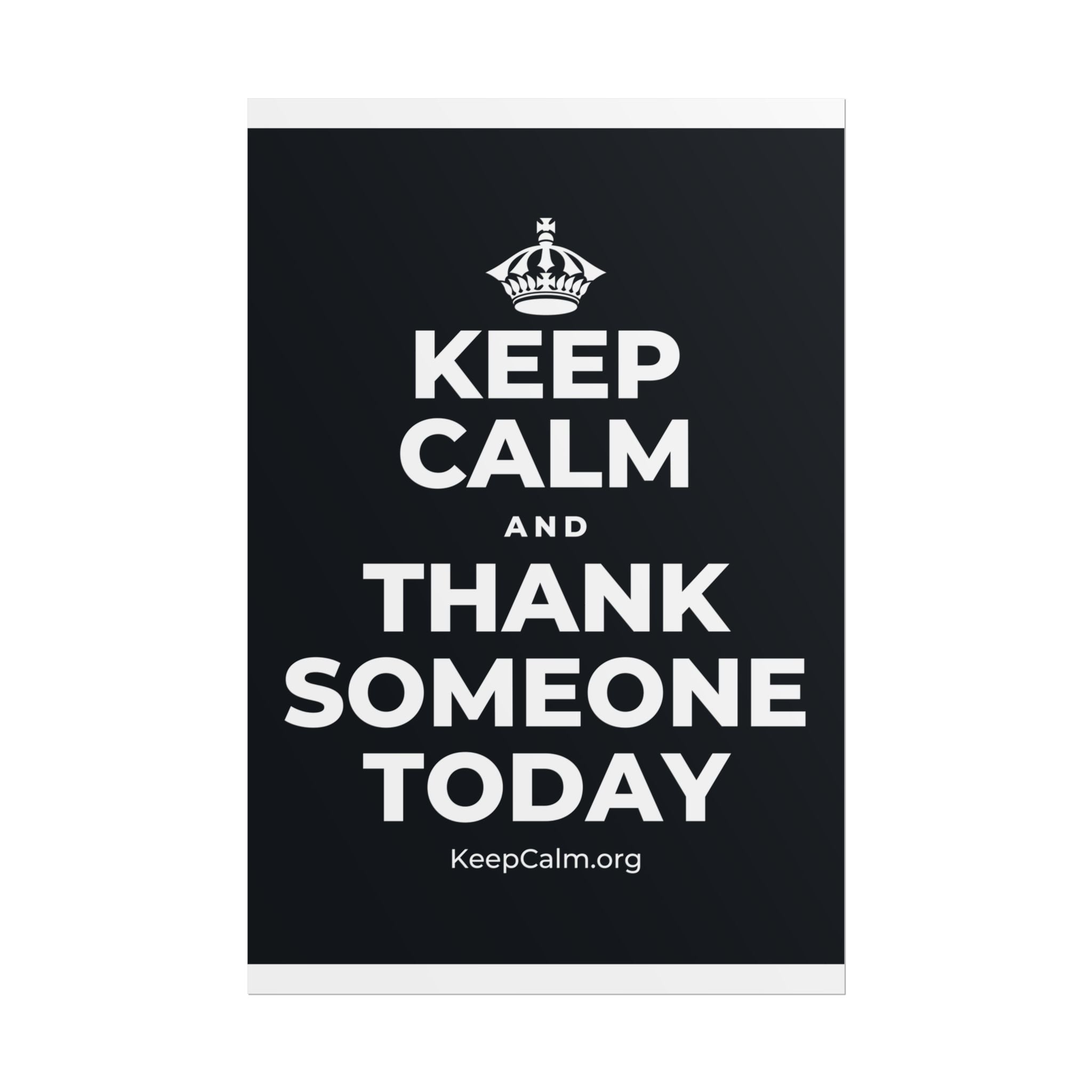 KEEP CALM AND THANK SOMEONE TODAY Poster (Dark)