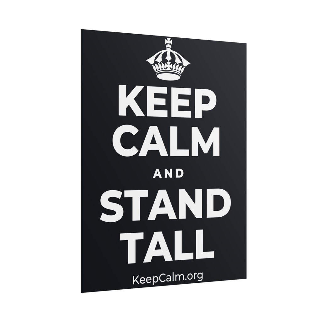 KEEP CALM AND STAND TALL Poster (Dark)
