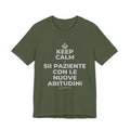 KEEP CALM E SII PAZIENTE CON LE NUOVE ABITUDINI T-Shirt (Military Green–Autumn)