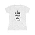 KEEP CALM AND TURN UP THE MUSIC Women's Tri-Blend Tee