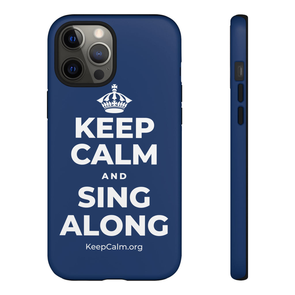 KEEP CALM AND SING ALONG Phone Case