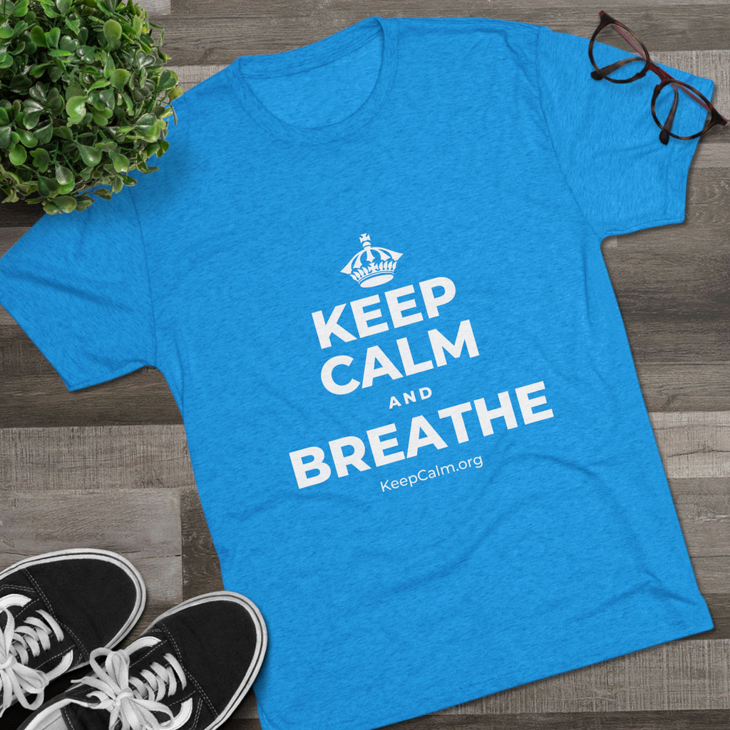 KEEP CALM AND BREATHE Tri-Blend Tee
