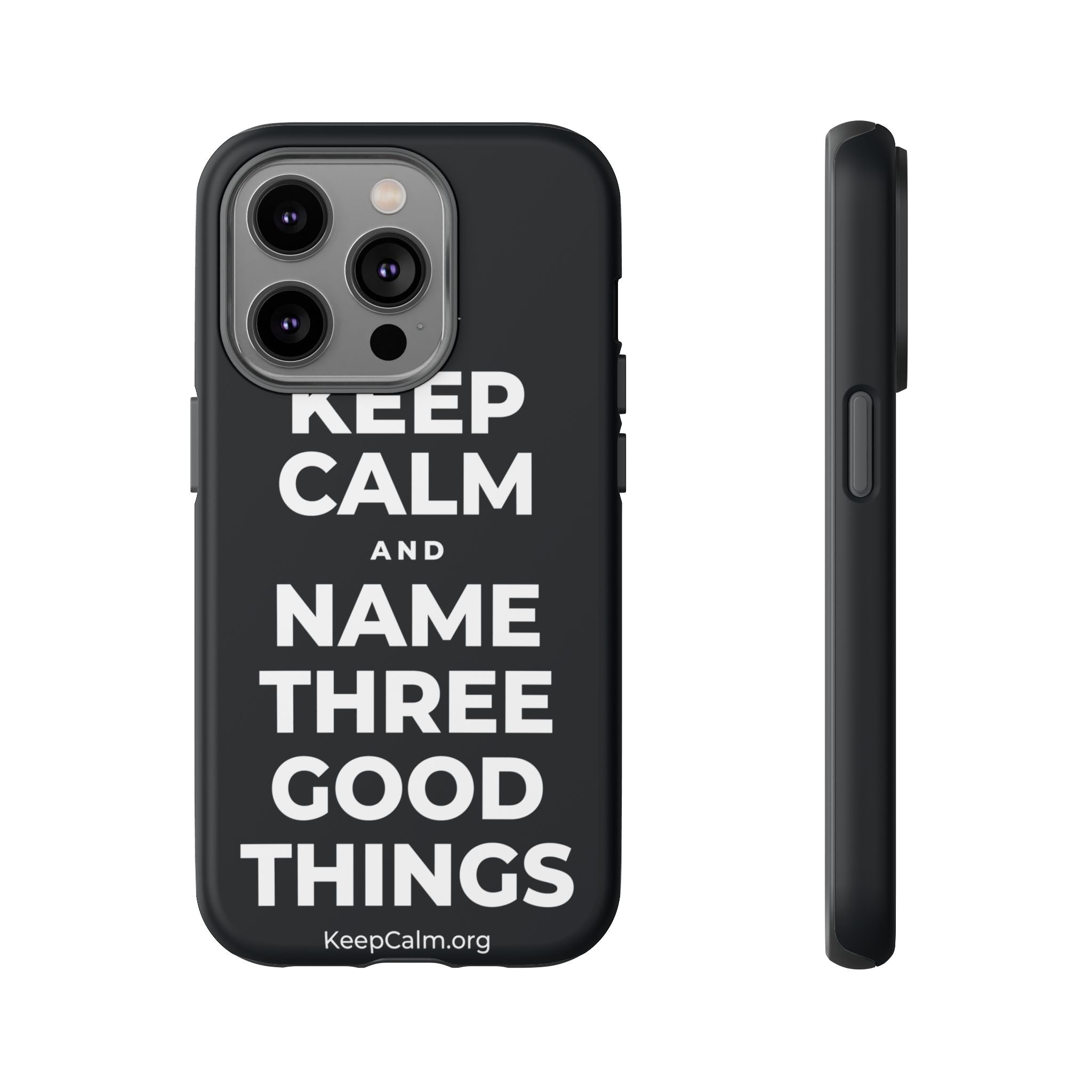 KEEP CALM AND NAME THREE GOOD THINGS Phone Case (Dark)
