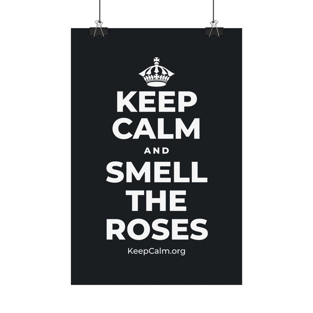 KEEP CALM AND SMELL THE ROSES Satin Poster (Dark)