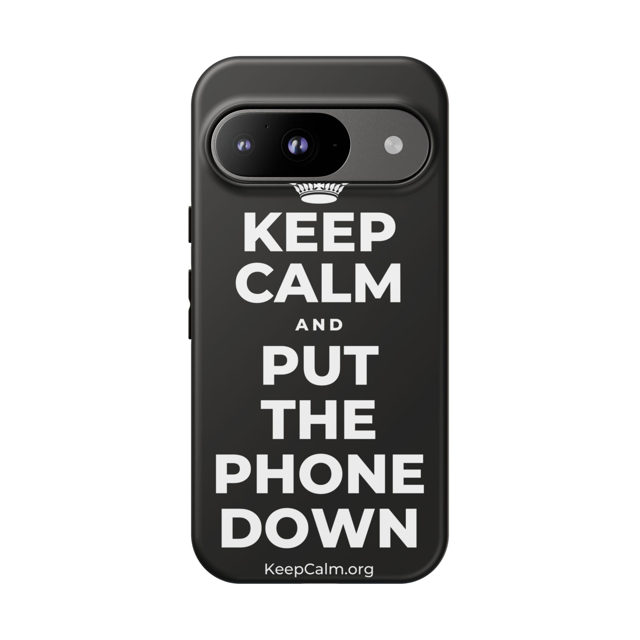 KEEP CALM AND PUT THE PHONE DOWN Phone Case