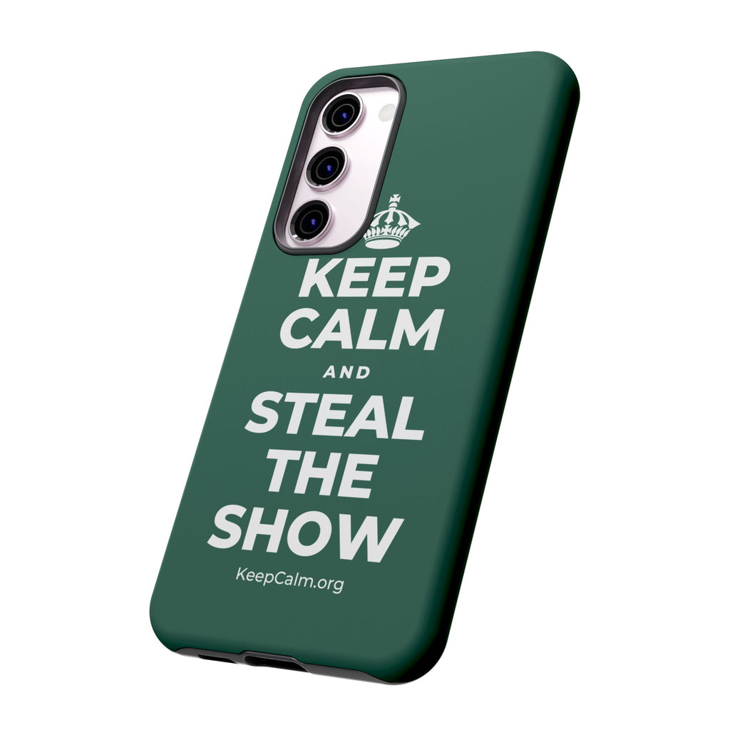 KEEP CALM AND STEAL THE SHOW Phone Case