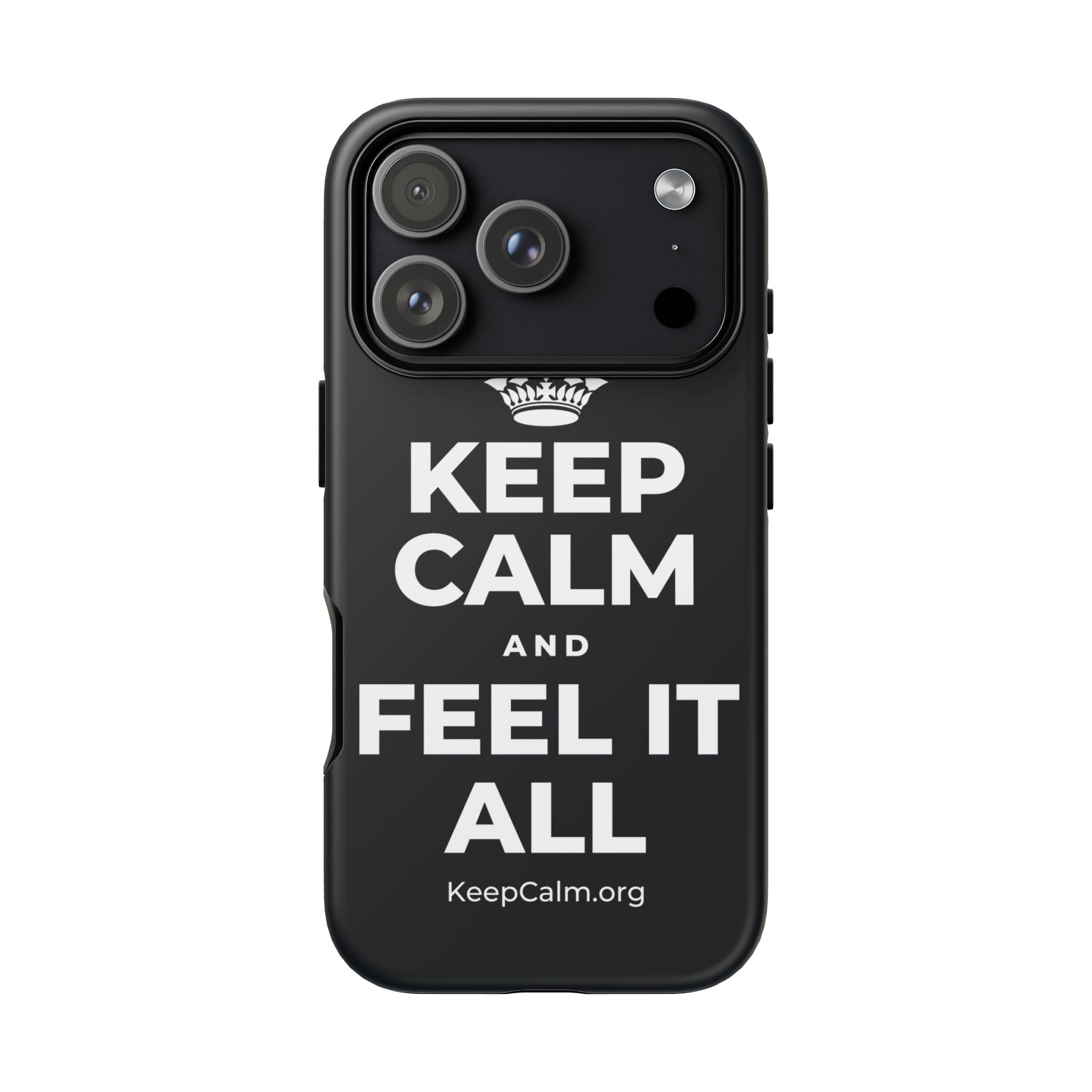 KEEP CALM AND FEEL IT ALL Phone Case (Dark)