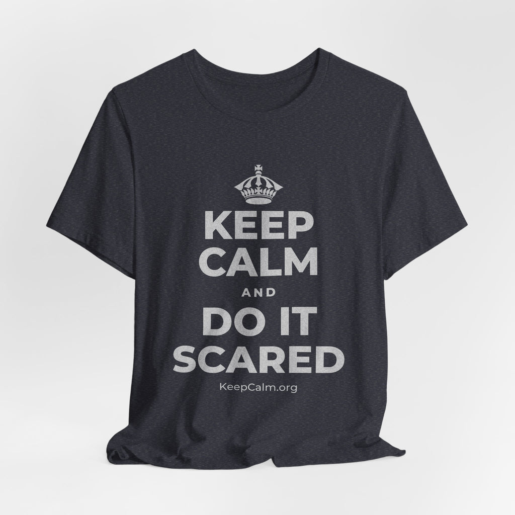 KEEP CALM AND DO IT SCARED T-Shirt (White–Asphalt)