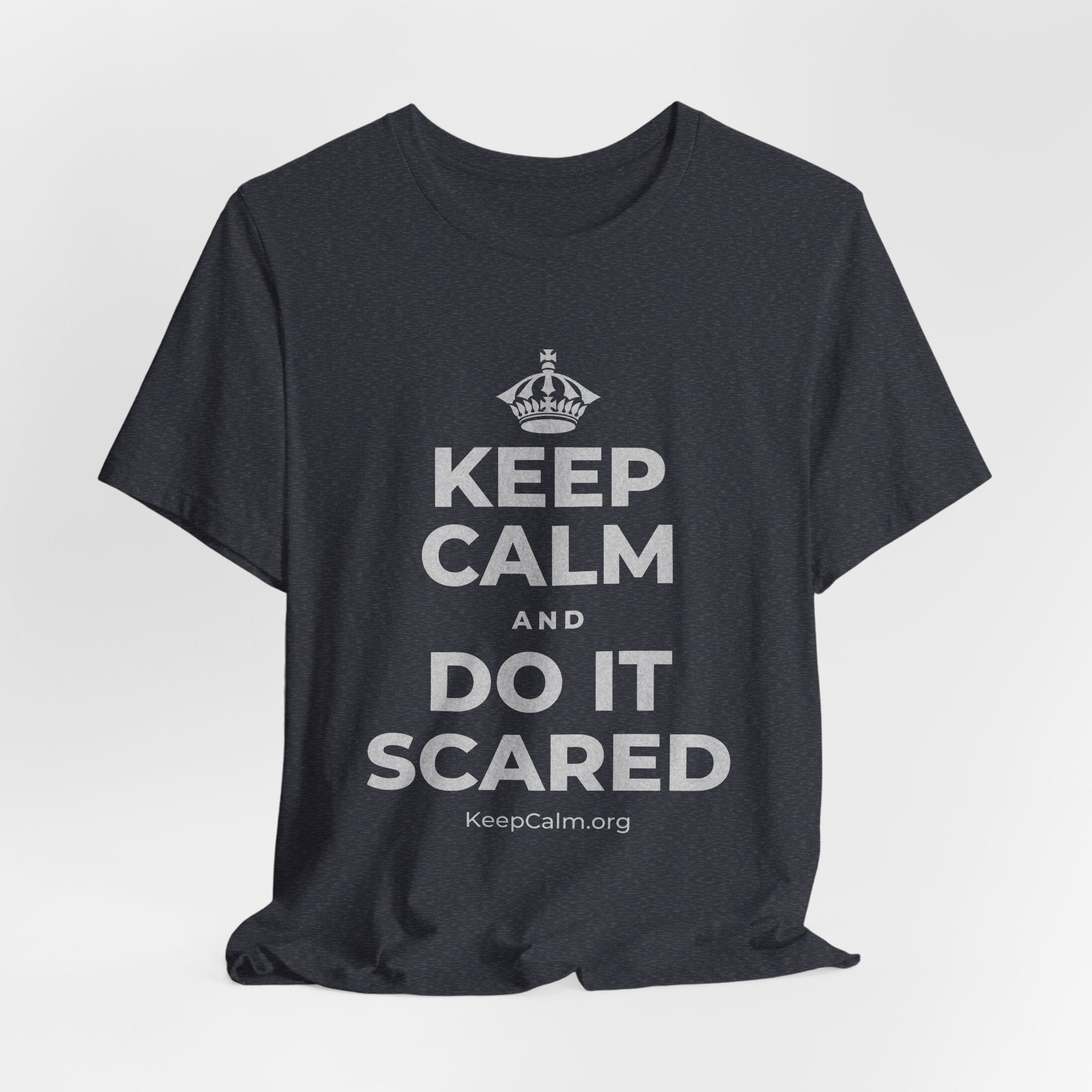 KEEP CALM AND DO IT SCARED T-Shirt (White–Asphalt)