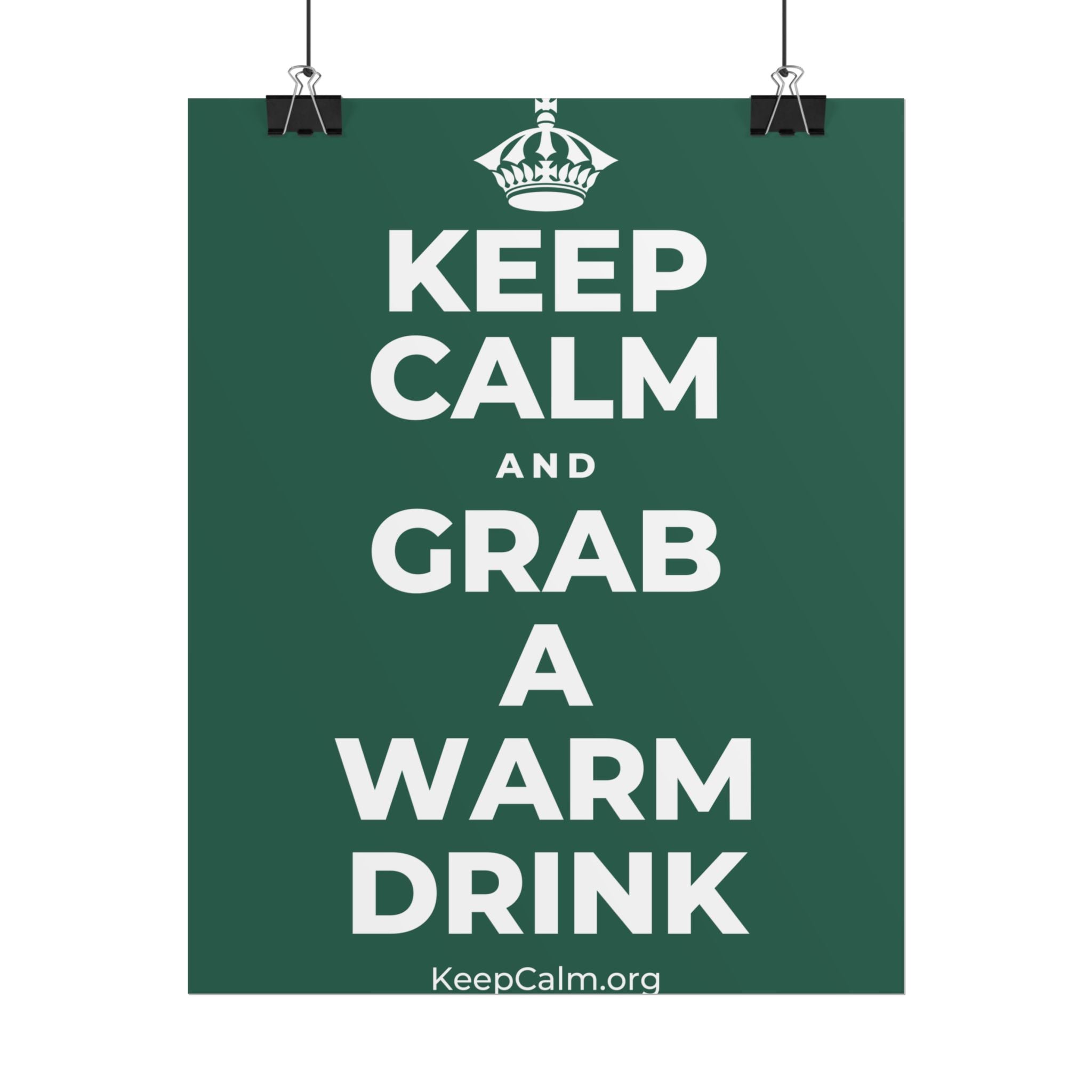KEEP CALM AND GRAB A WARM DRINK Poster
