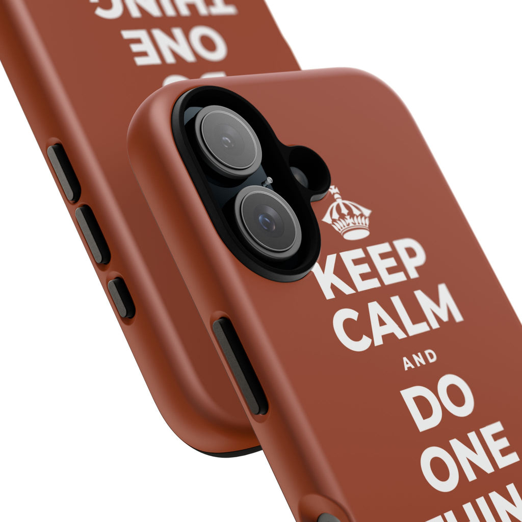 KEEP CALM AND DO ONE THING, THEN THE NEXT Phone Case