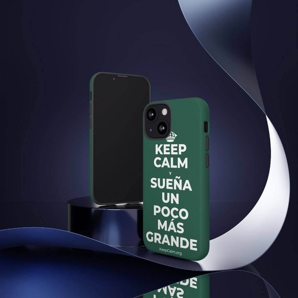 KEEP CALM Y SUEÑA UN POCO MÁS GRANDE Phone Case
