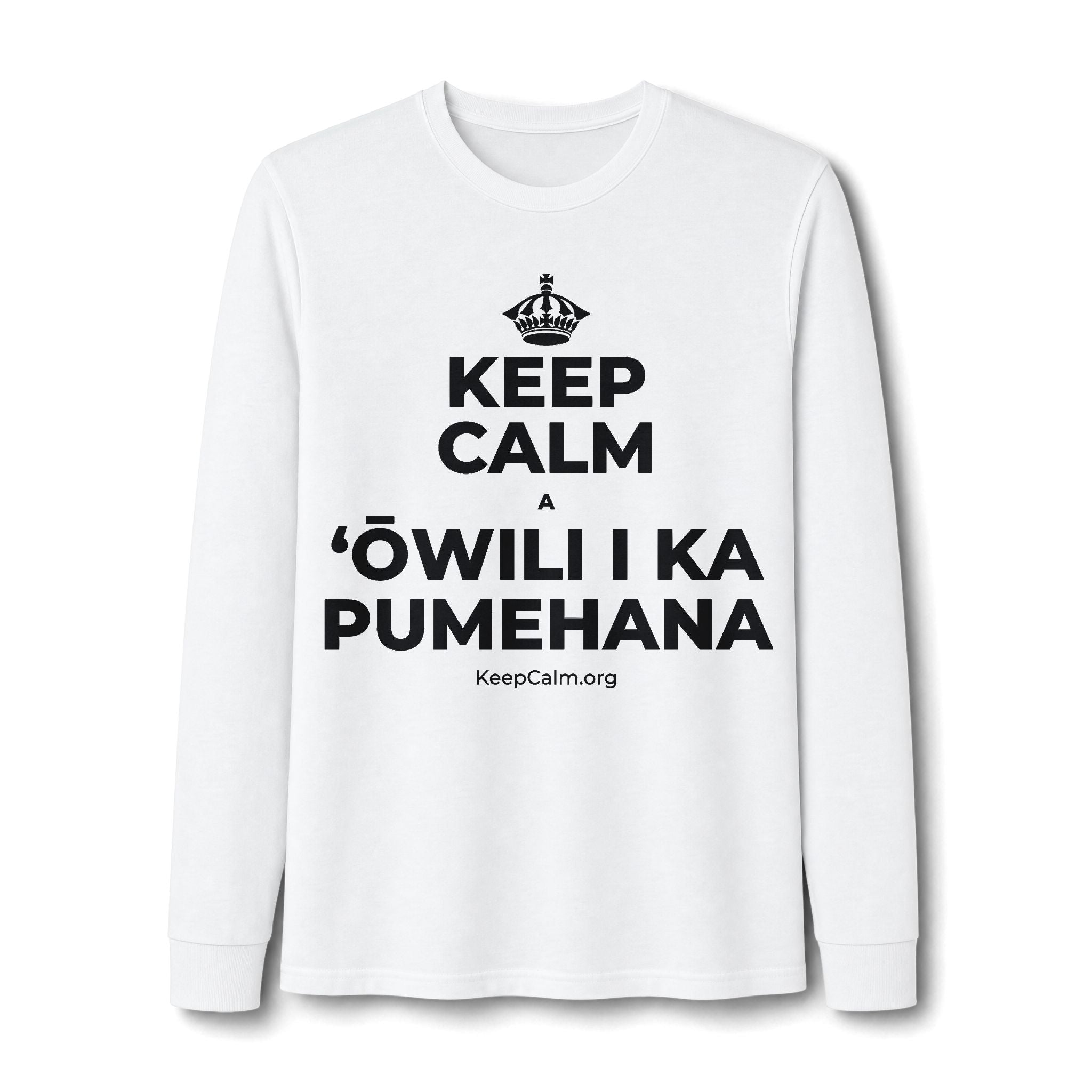 KEEP CALM A ʻŌWILI I KA PUMEHANA Long Sleeve Tee