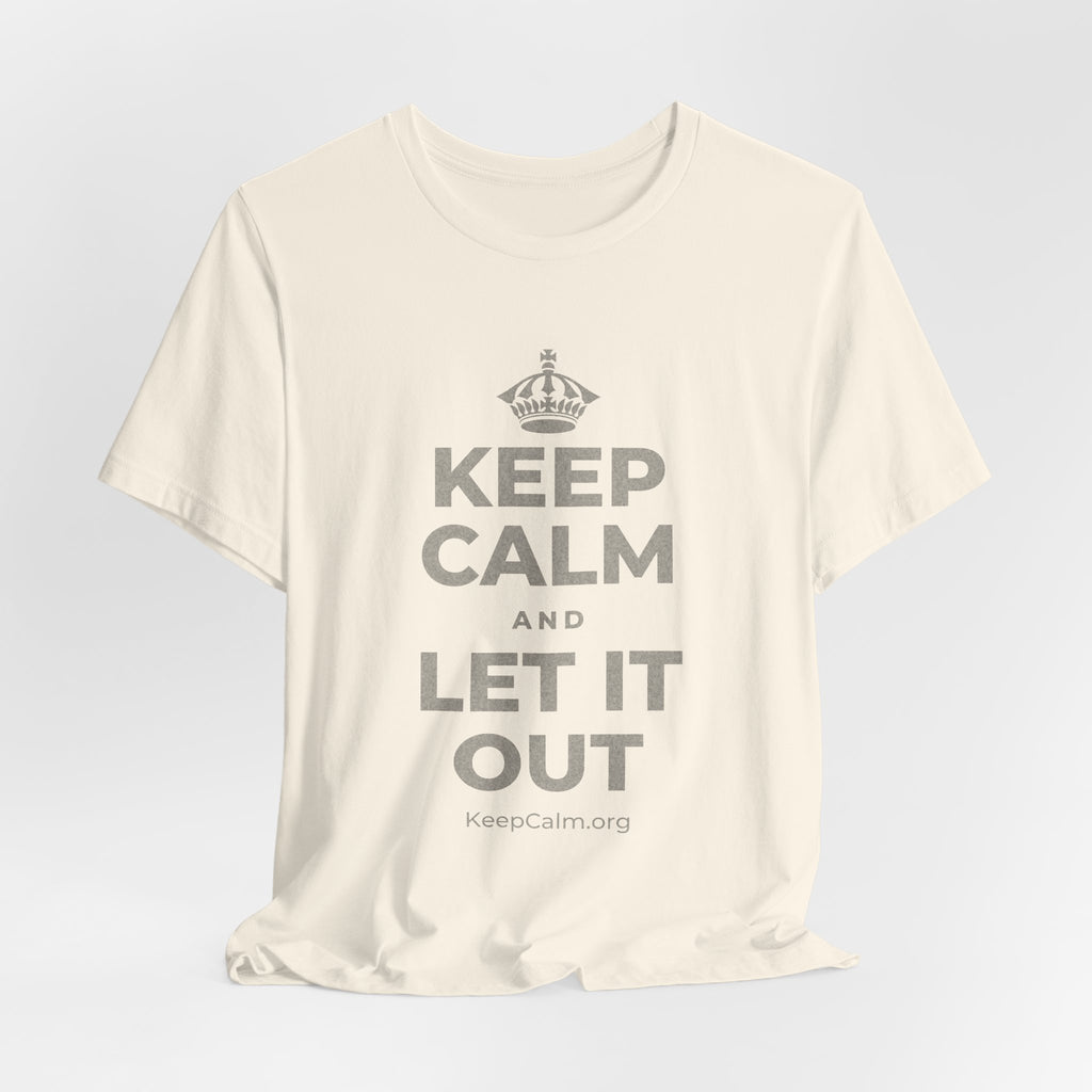 KEEP CALM AND LET IT OUT T-Shirt (White–Asphalt)