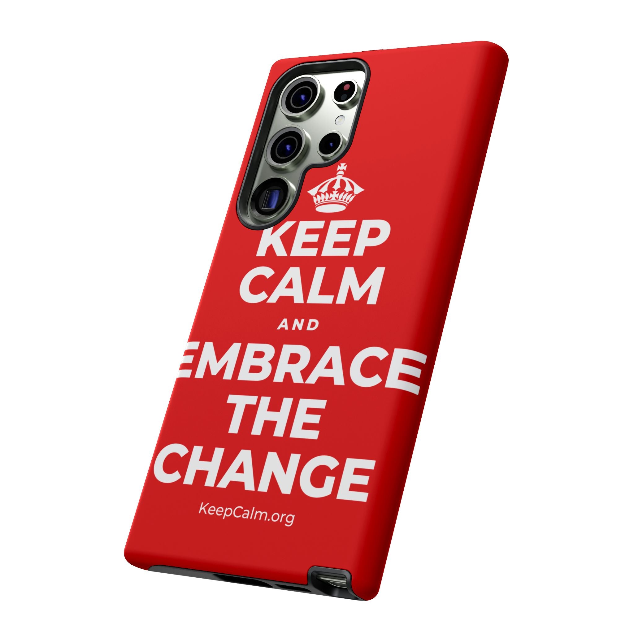 KEEP CALM AND EMBRACE THE CHANGE Phone Case