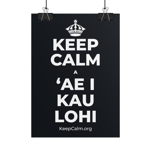 KEEP CALM A ʻAE I KAU LOHI Poster (Dark)