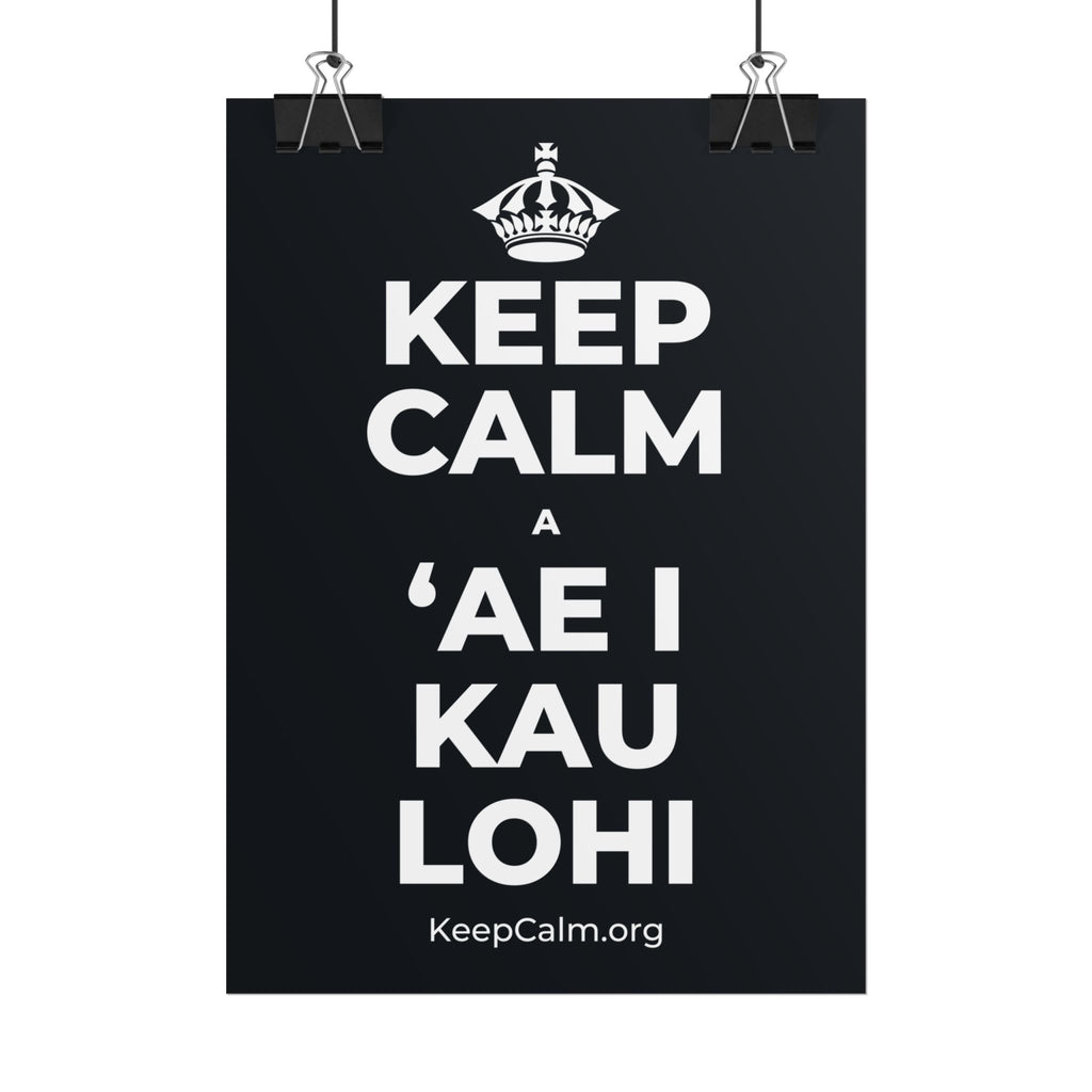 KEEP CALM A ʻAE I KAU LOHI Poster (Dark)