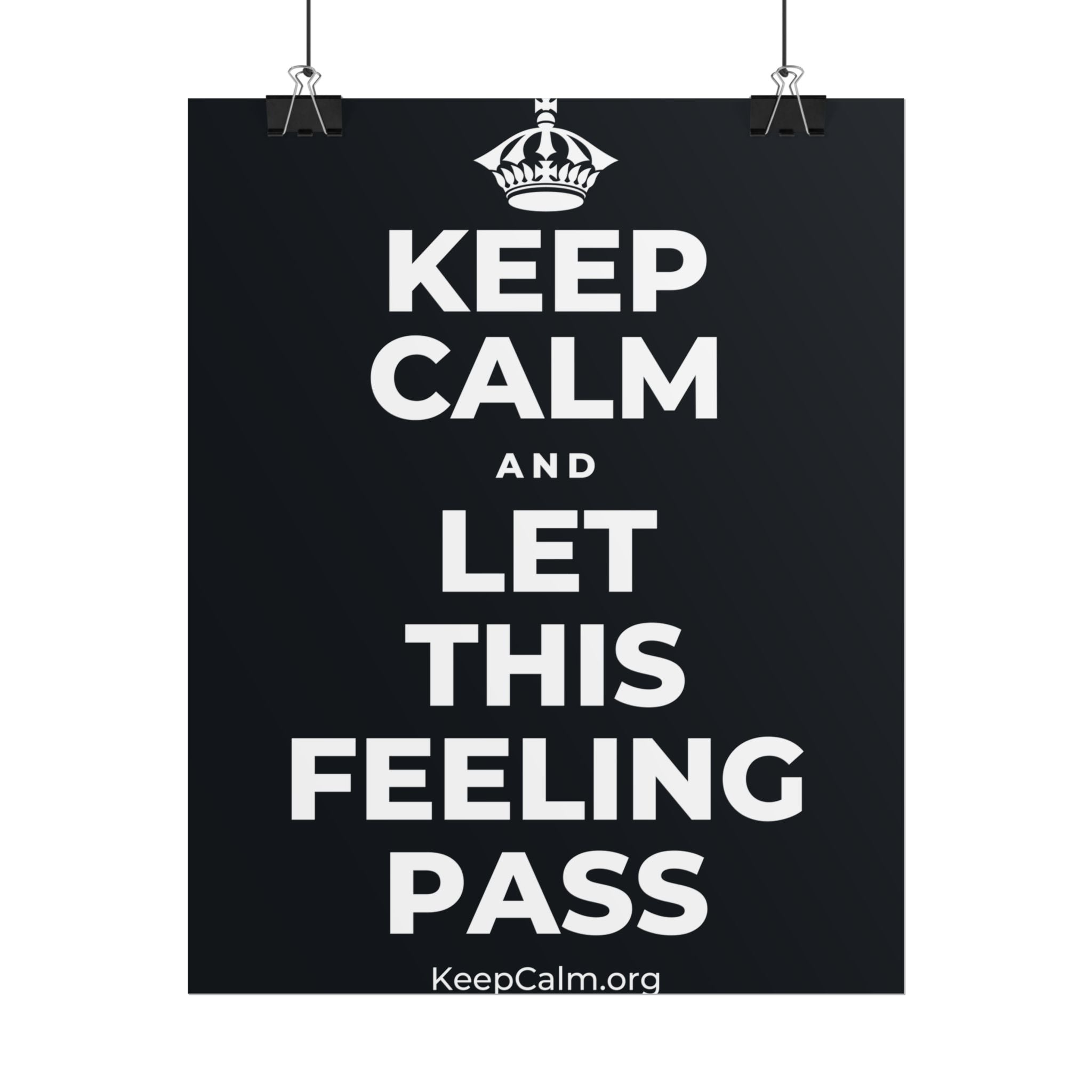 KEEP CALM AND LET THIS FEELING PASS Poster (Dark)