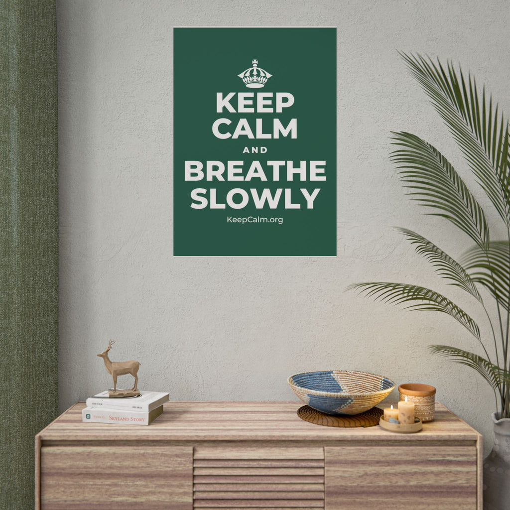 KEEP CALM AND BREATHE SLOWLY Poster