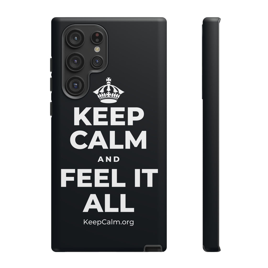 KEEP CALM AND FEEL IT ALL Phone Case (Dark)