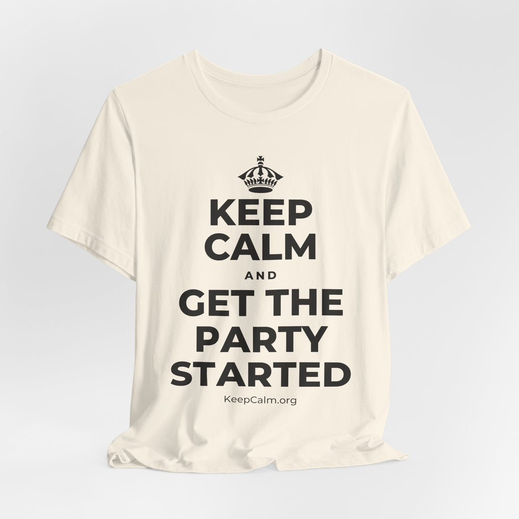 KEEP CALM AND GET THE PARTY STARTED T-Shirt (White–Asphalt)