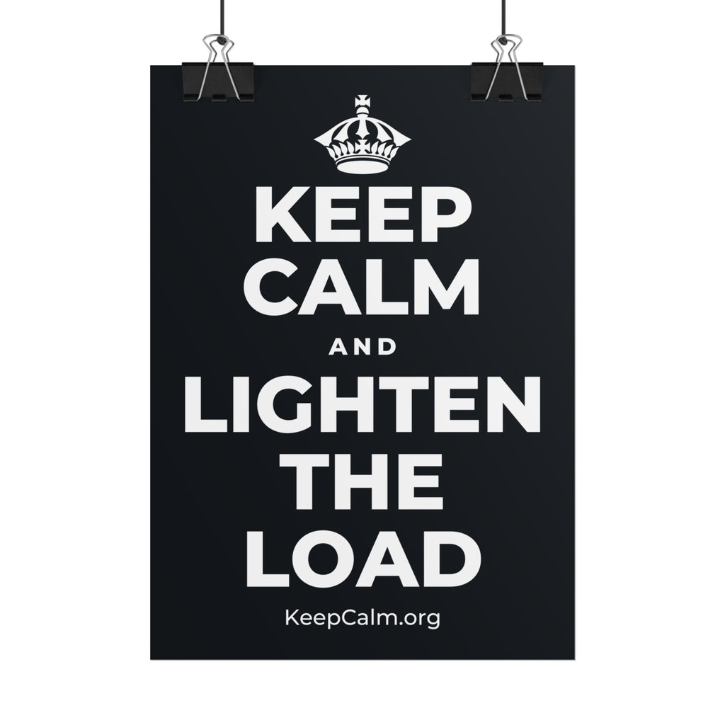 KEEP CALM AND LIGHTEN THE LOAD Poster (Dark)