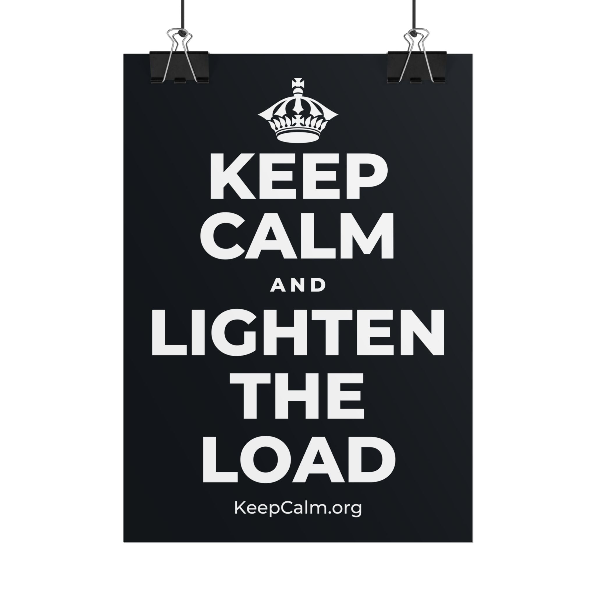 KEEP CALM AND LIGHTEN THE LOAD Poster (Dark)