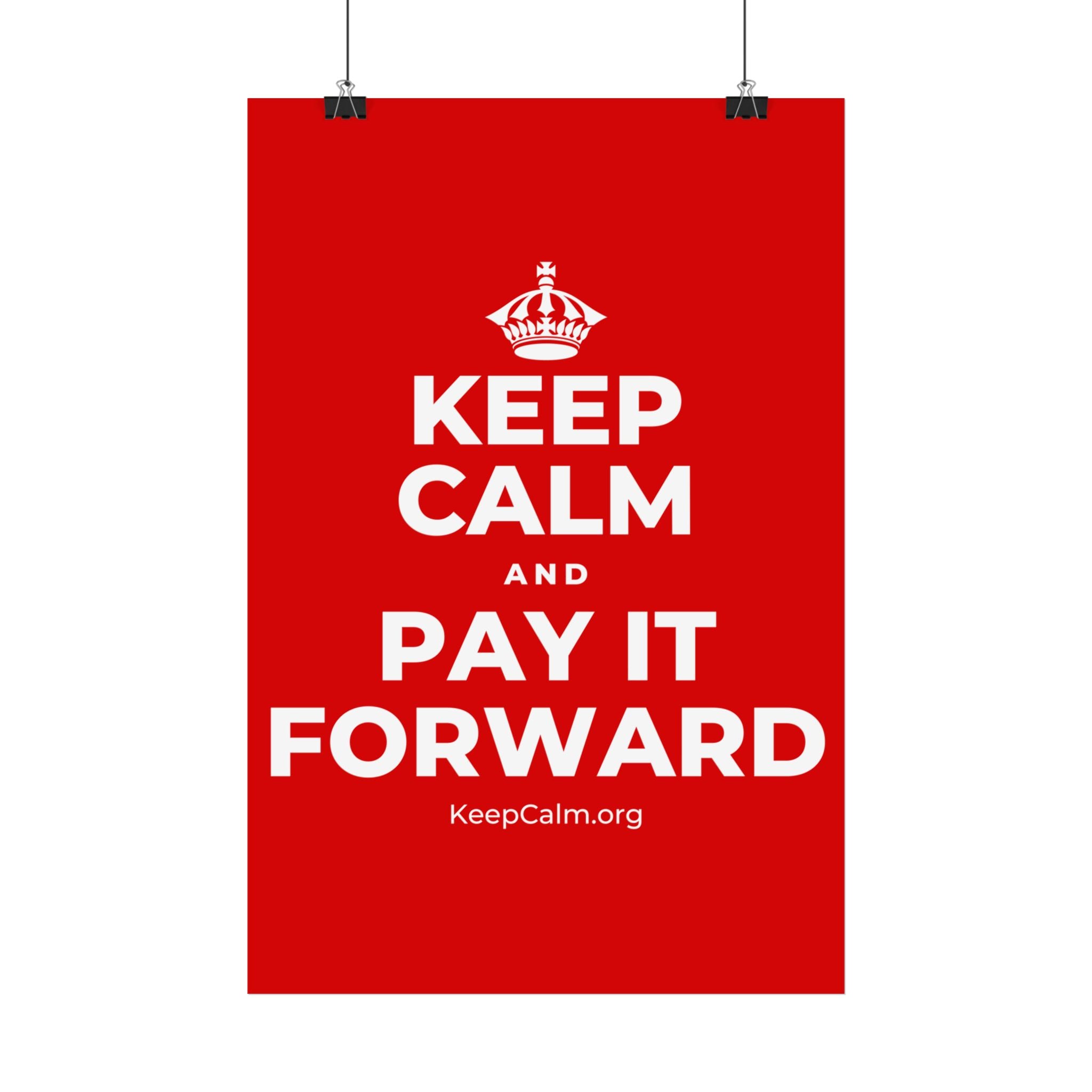KEEP CALM AND PAY IT FORWARD Satin Poster