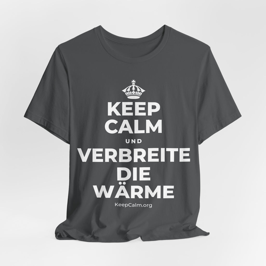 KEEP CALM UND VERBREITE DIE WÄRME T-Shirt (White–Asphalt)
