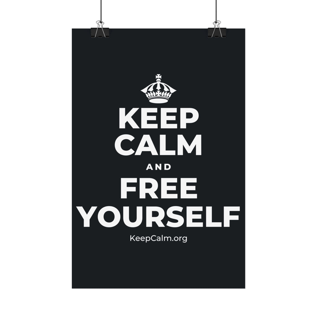 KEEP CALM AND FREE YOURSELF Satin Poster (Dark)
