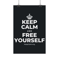 KEEP CALM AND FREE YOURSELF Satin Poster (Dark)