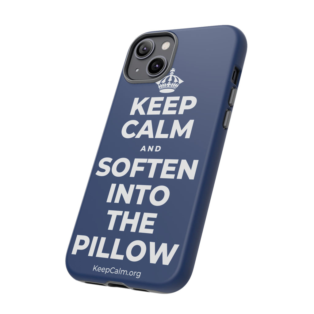 KEEP CALM AND SOFTEN INTO THE PILLOW Phone Case