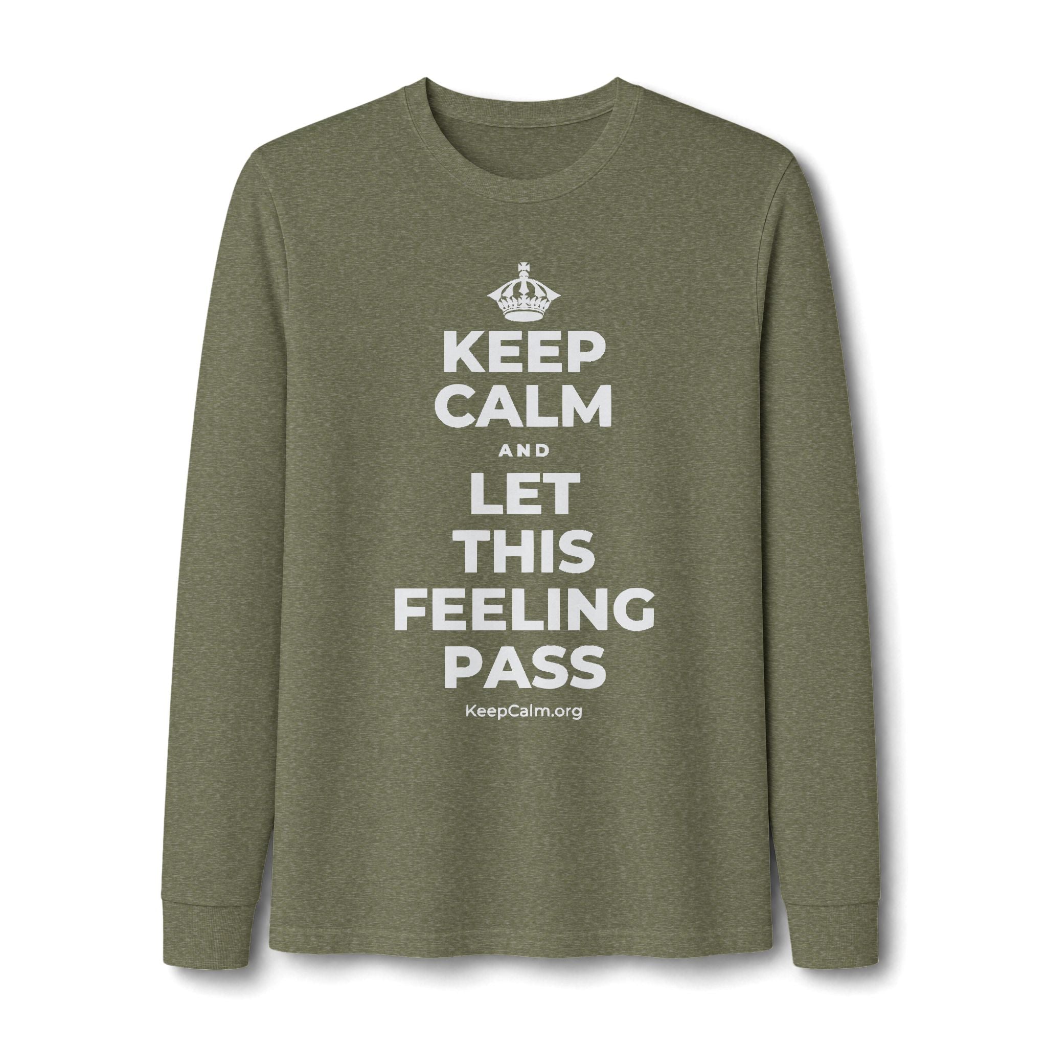 KEEP CALM AND LET THIS FEELING PASS Long Sleeve Tee