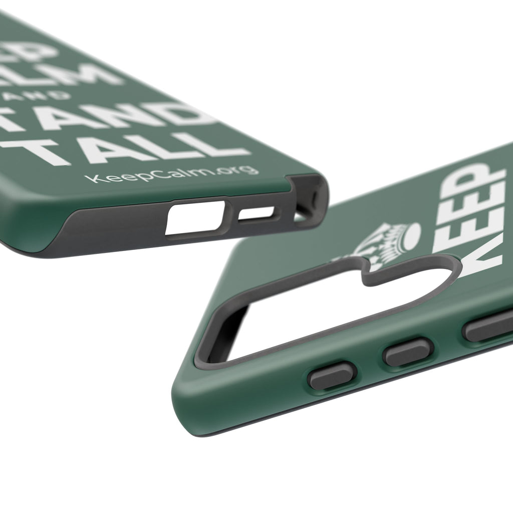 KEEP CALM AND STAND TALL Phone Case