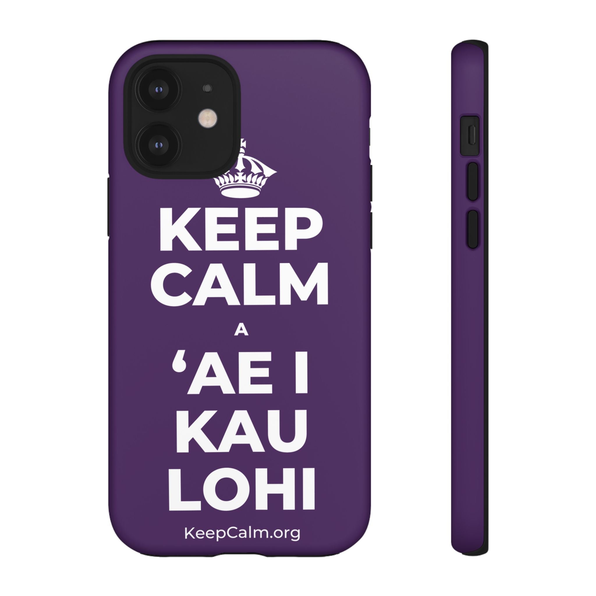KEEP CALM A ʻAE I KAU LOHI Phone Case