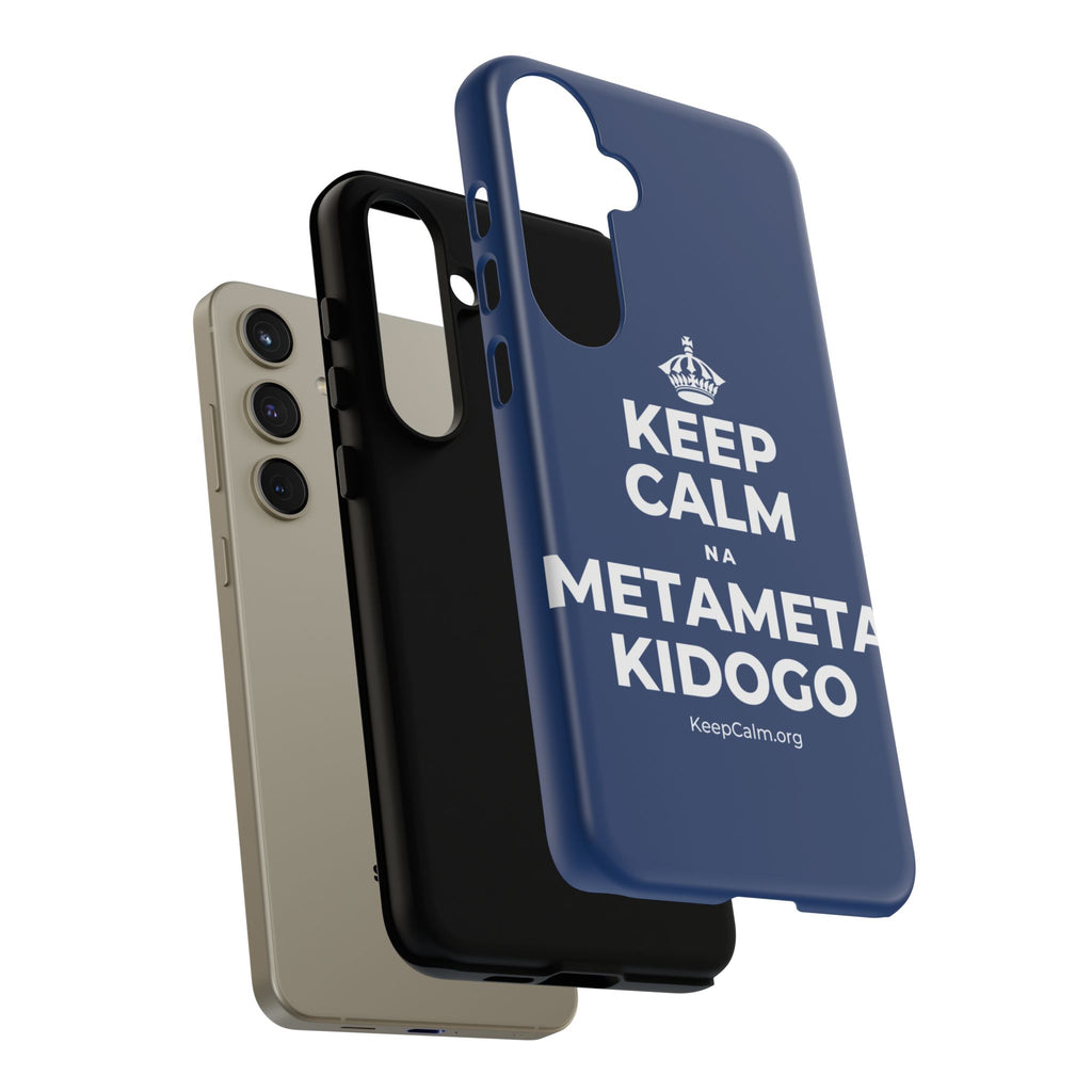 KEEP CALM NA METAMETA KIDOGO Phone Case