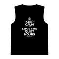 KEEP CALM AND LOVE THE QUIET HOURS Tank Top