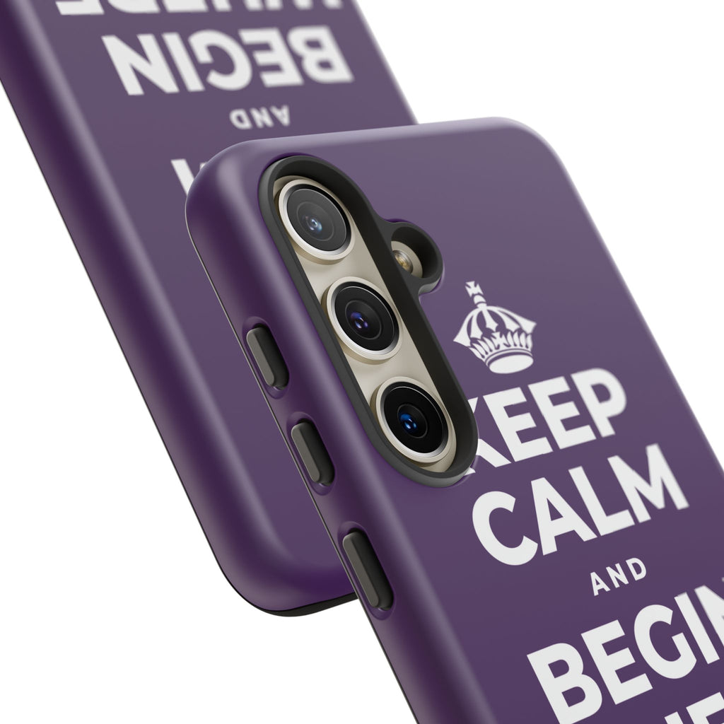 KEEP CALM AND BEGIN WHERE YOU ARE Phone Case