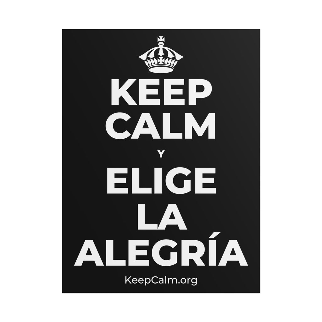 KEEP CALM Y ELIGE LA ALEGRÍA Poster