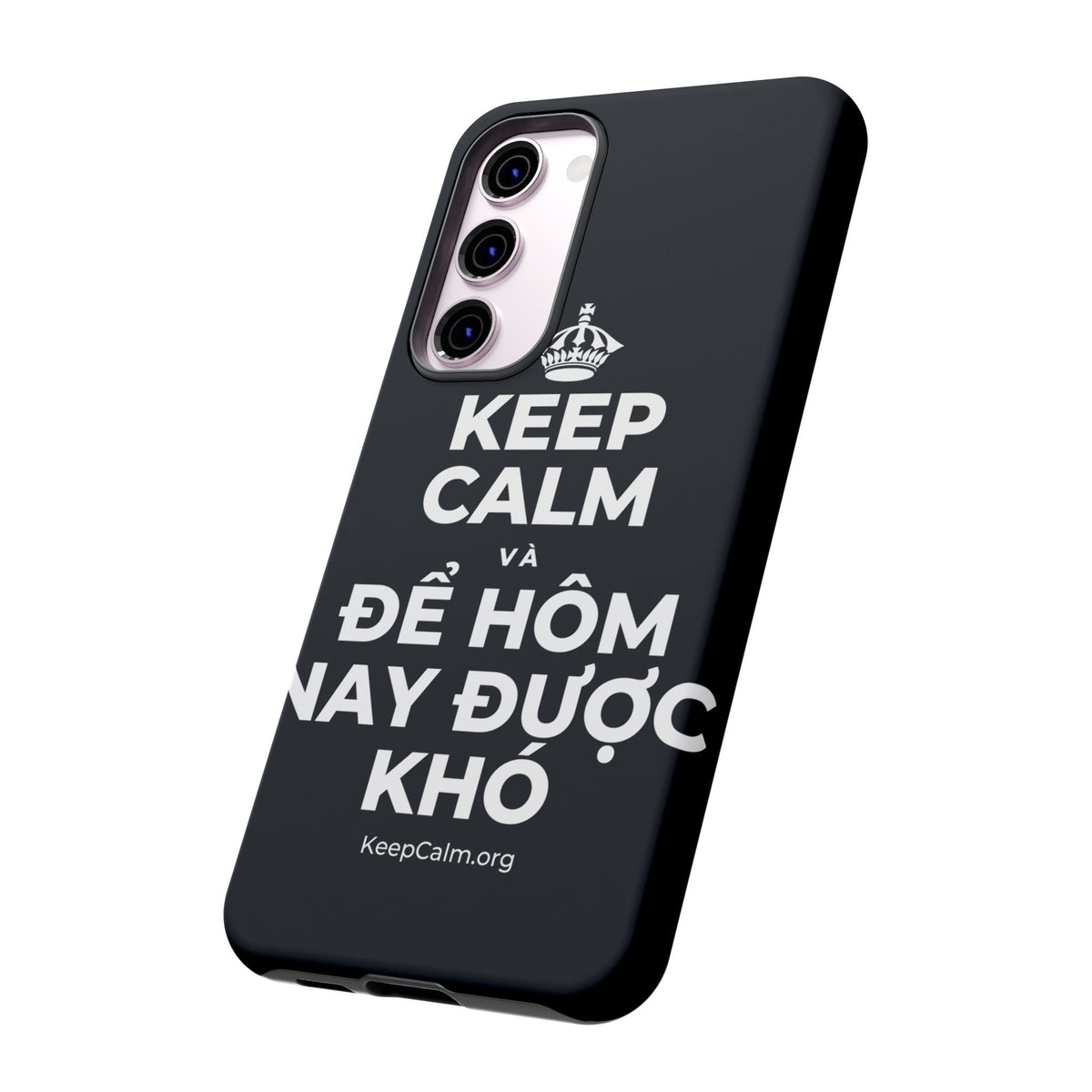 KEEP CALM VÀ ĐỂ HÔM NAY ĐƯỢC KHÓ Phone Case (Dark)
