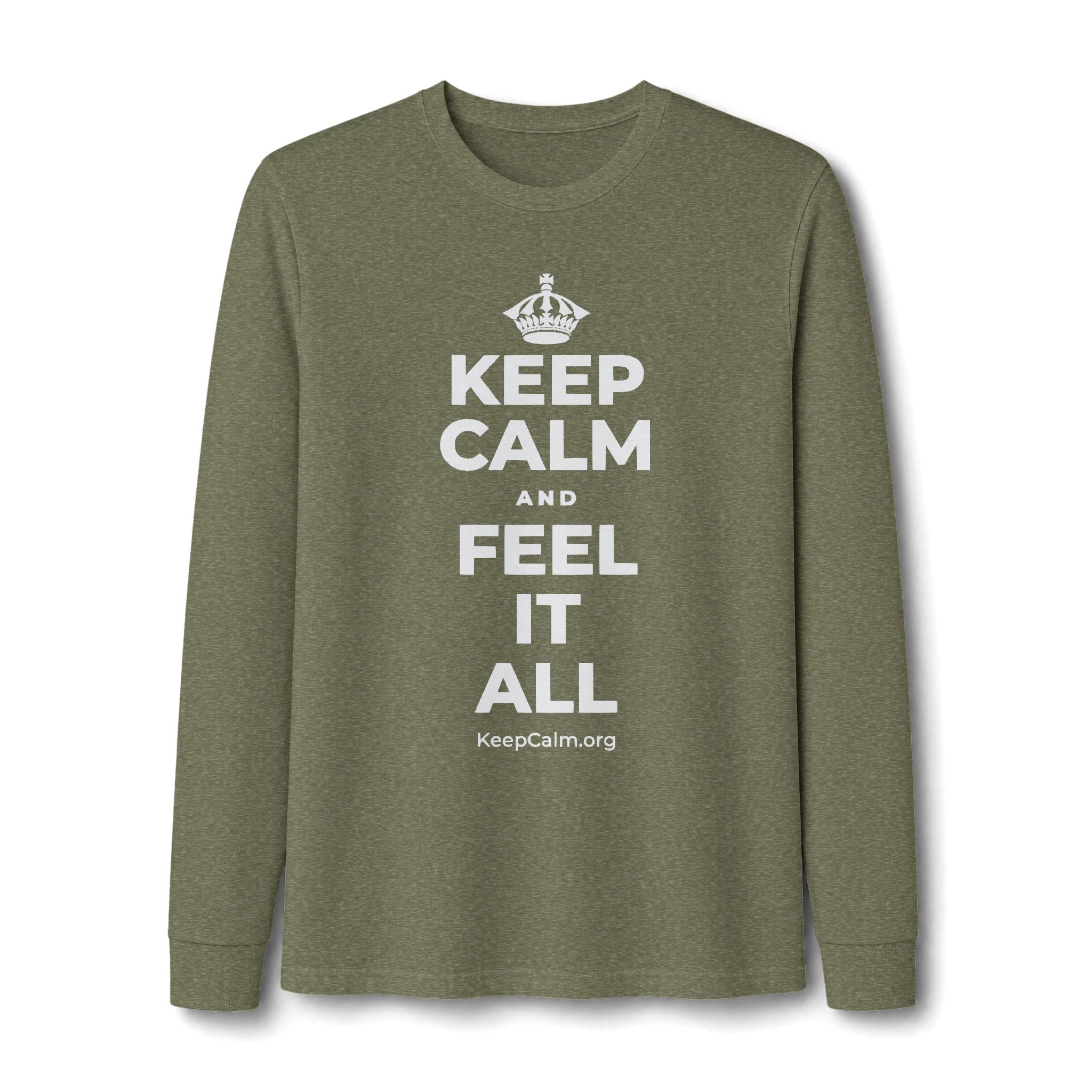 KEEP CALM AND FEEL IT ALL Long Sleeve Tee
