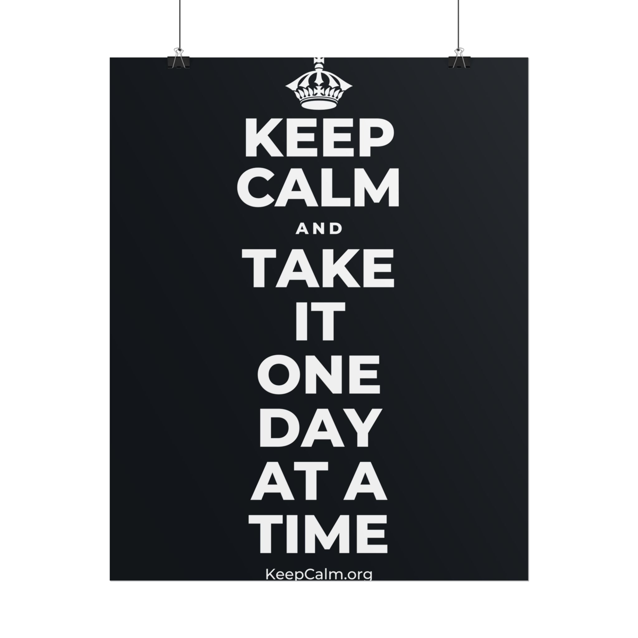 KEEP CALM AND TAKE IT ONE DAY AT A TIME Poster (Dark)