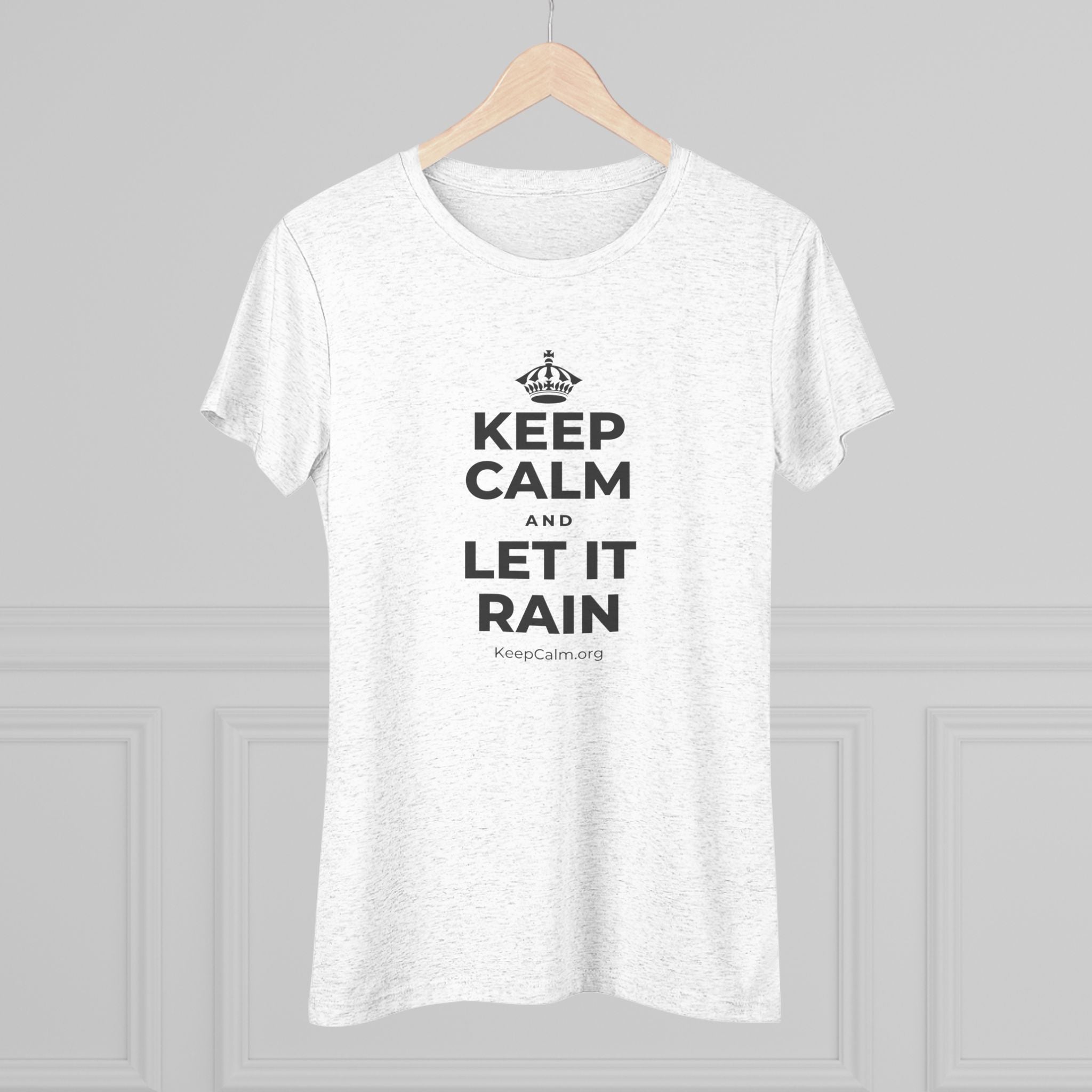 KEEP CALM AND LET IT RAIN Women's Tri-Blend Tee