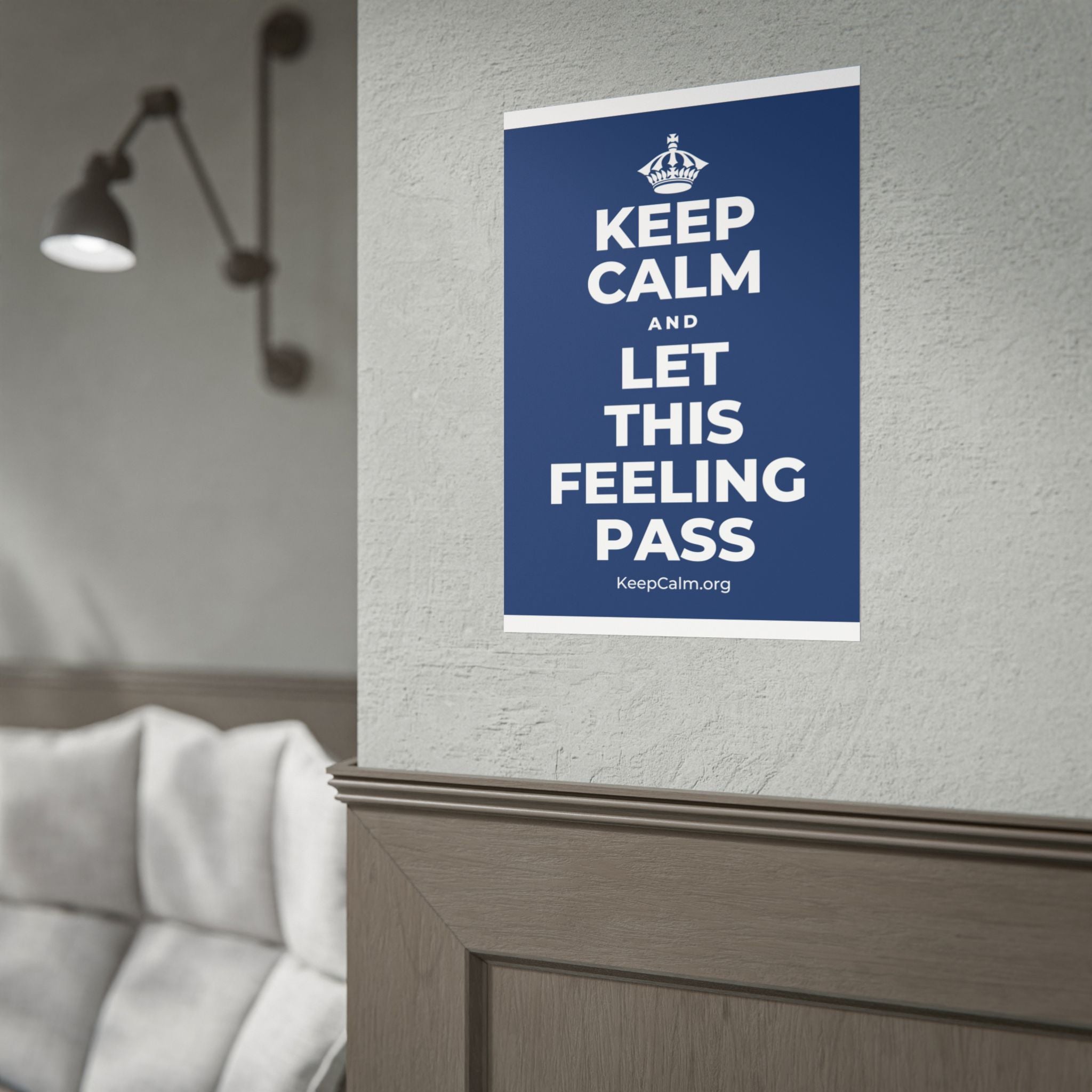 KEEP CALM AND LET THIS FEELING PASS Poster