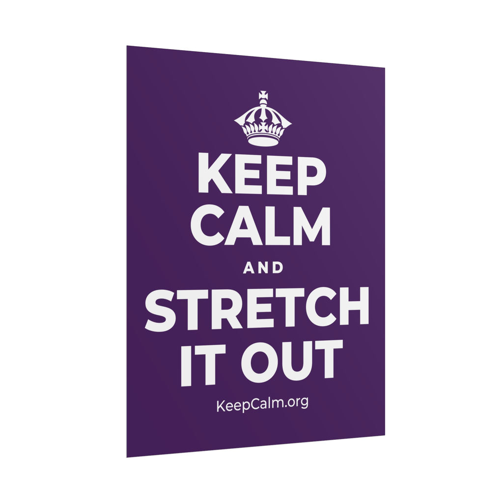KEEP CALM AND STRETCH IT OUT Poster